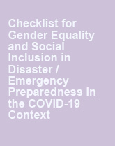 Checklist for Gender Equality and Social Inclusion in Disaster / Emergency Preparedness in the COVID-19 Context