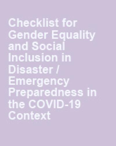 Checklist for Gender Equality and Social Inclusion in Disaster / Emergency Preparedness in the COVID-19 Context